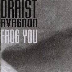 Draist Avagnon : Frog You